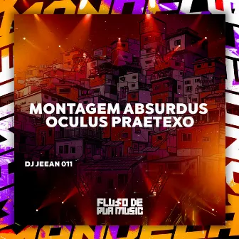 Montagem Absurdus Oculus Praetexo by MC SLA