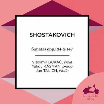 Shostakovich: Sonatas Opp. 134 & 147 by Vladimir Bukac