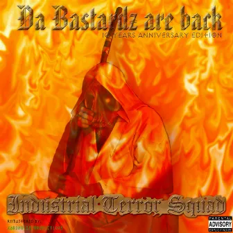 Da Bxxtards Are Back by Industrial Terror Squad