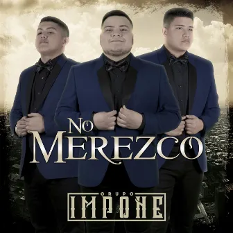 No Merezco by Grupo Impone