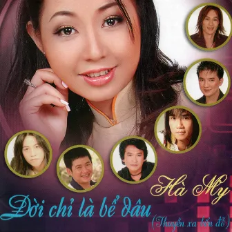 Đời Chỉ Là Bể Dâu (Thuyền Xa Bến Đỗ) by Hạ My