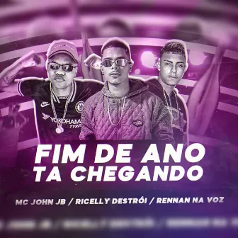 Fim de Ano Ta Chegando by MC Jhon JB