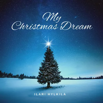 My Christmas Dream by Ilari Hylkilä