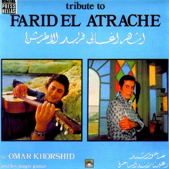 Tribute To Farid El Atrache by Omar Khorshid