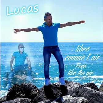 Libre comme l'air by Lucas