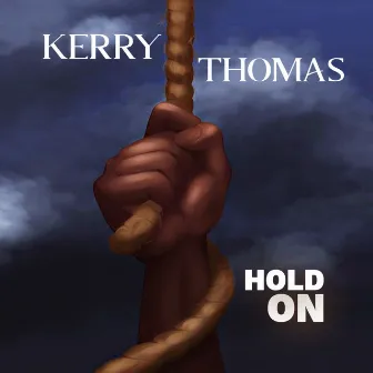 Hold On by Kerry Thomas