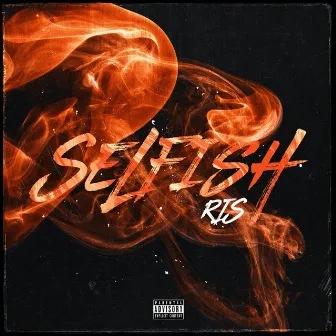 Selfish by Ris