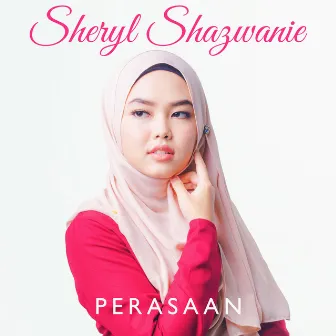 Perasaan by Sheryl Shazwanie