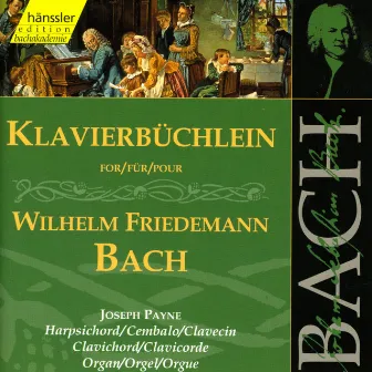 Bach, J.S.: Klavierbuchlein for Wilhelm Friedemann Bach by Joseph Payne