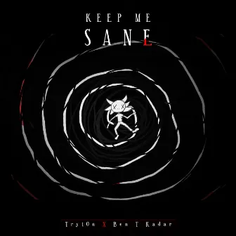 Keep Me Sane by Ben T Kadar