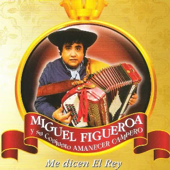 Me Dicen el Rey by Miguel Figueroa y Su Conjunto Amanecer Campero