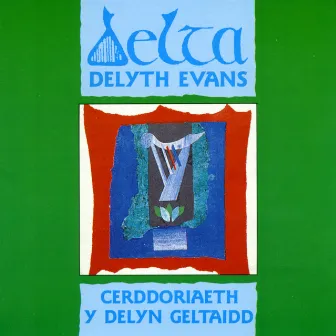 Delta (Cerddoriaeth Y Delyn Geltaidd / Music Of The Celtic Harp) by Delyth Evans