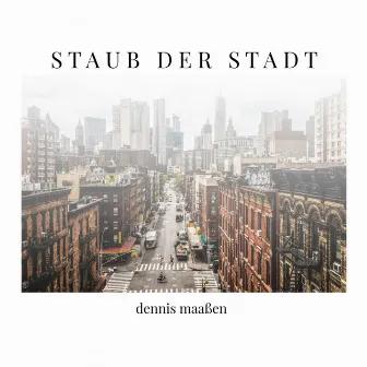 Staub der Stadt (Re-Release) by Dennis Maaßen