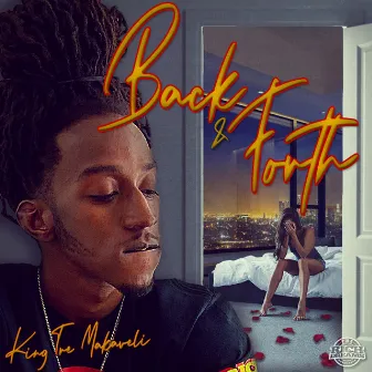 Back & Forth by Kingtre Makaveli