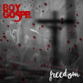 Freedom by Boy Gospel