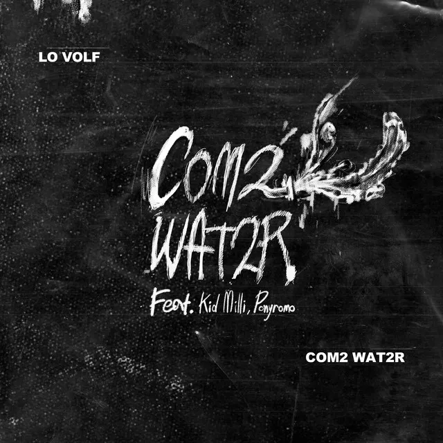 Com2 Wat2r (feat. Kid Milli & Ponyromo)