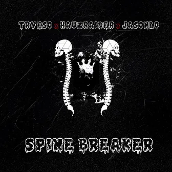 Spine Breaker by Hauz Raider