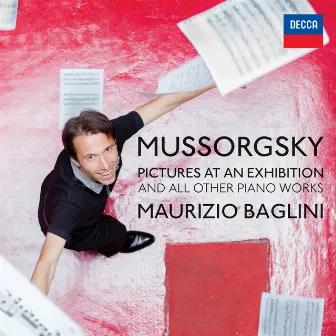 Mussorgsky: Pictures At An Exhibition And All Other Piano Works by Maurizio Baglini