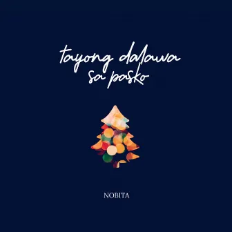 Tayong Dalawa Sa Pasko by NOBITA