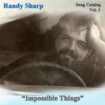 Song Catalog, Vol. 1: Impossible Things by Randy Sharp