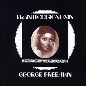 Franticdiagnosis by George Freeman