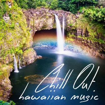 Chill Out Hawaiian Music by Unknown Artist