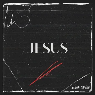 Jesus by Eliah Oliver