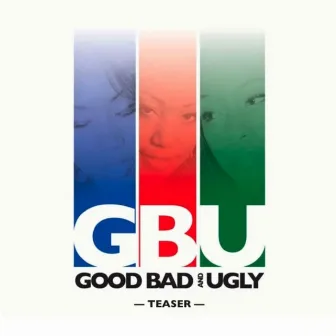 Good, Bad, and Ugly - The Teaser by Tha Fam