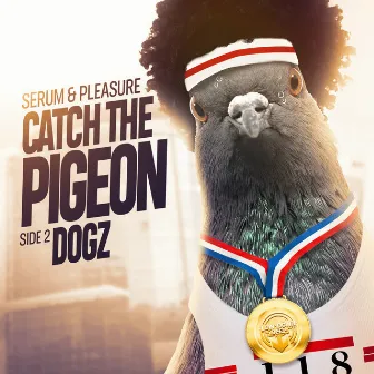 Catch The Pigeon / Dogz by Pleasure