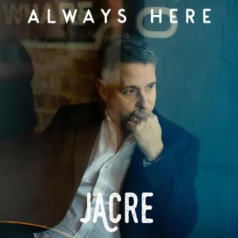 Always Here by Jacre