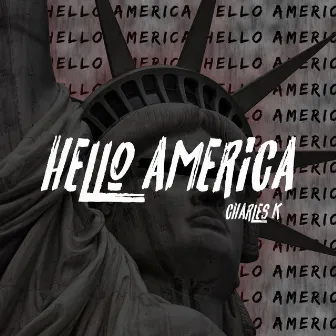 Hello America by Charles K