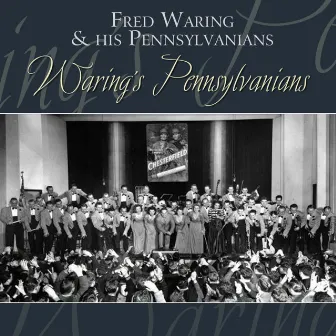 Waring's Pennsylvanians by Fred Waring & His Pennsylvanians