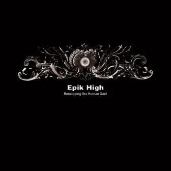 Remapping the Human Soul by Epik High