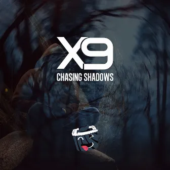 Chasing Shadows by X9