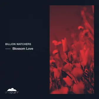 Blossom Love by Billion Watchers