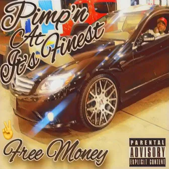 Pimp'n at IT's Finest by Free Money