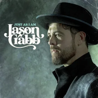 Just as I Am by Jason Crabb