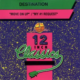 12 Inch Classics: Move On Up / My #1 Request by Destination