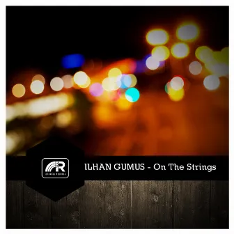 On the Strings by Ilhan Gumus