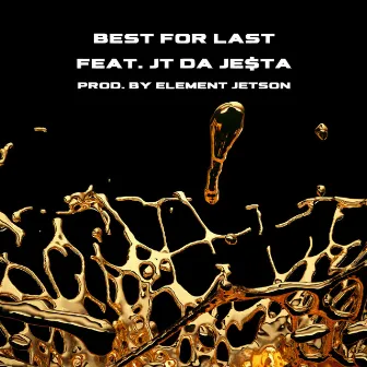 Best For Last by Element Jetson