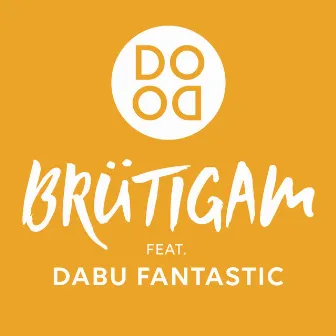 Brütigam (feat. Dabu Fantastic) by Dodo