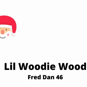 Fred Dan 46 by Lil Woodie Wood