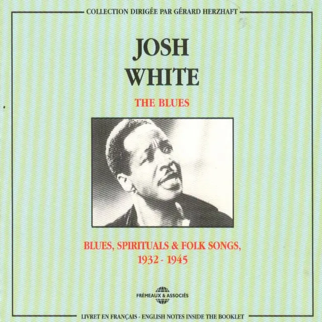 Josh White 1932-1945: Blues, Spirituals and Folk Songs