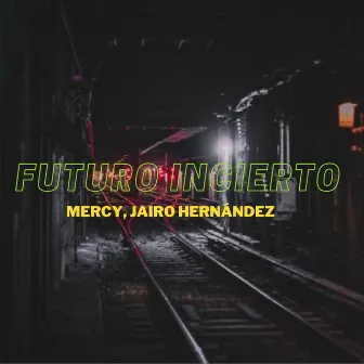 Futuro Incierto by Jairo Hernández