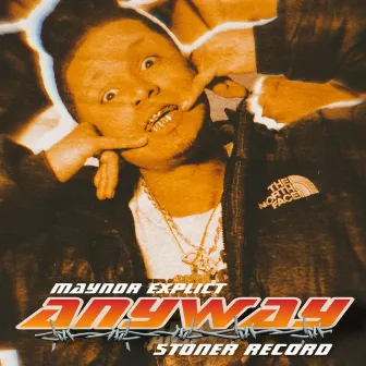 Anyway (Maynor explict) by Maynor Explicit