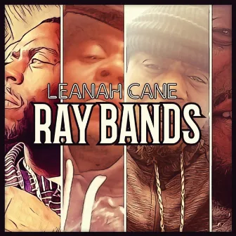 Ray Bands by LEANAH CANE