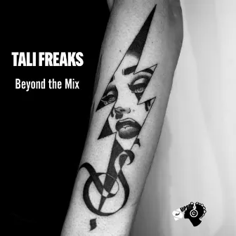 Beyond the Mix by Tali Freaks