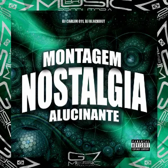 Montagem Nostalgia Alucinante by DJ BLACKOUT