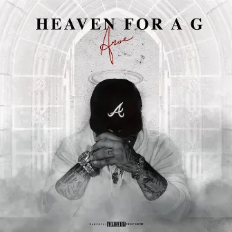 Heaven For A G by AROE