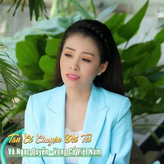 Tân Cổ Chuyện Đời Tôi by Võ Ngọc Quyền